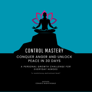 Cenaris Control Mastery: Conquer Anger and Unlock Peace in 30 Days