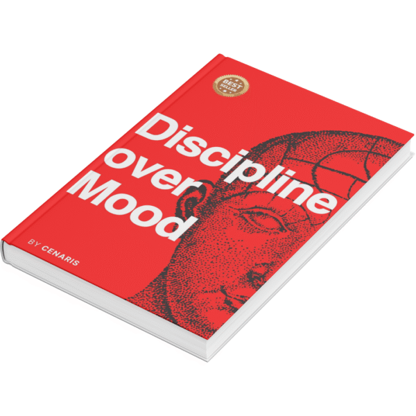 Cenaris - Discipline Over Mood Book - Master Self-Control and Build Unbreakable Habits